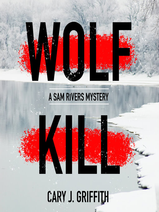 Title details for Wolf Kill by Cary J. Griffith - Wait list